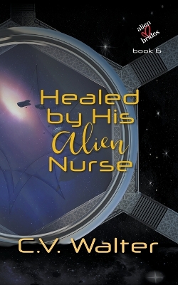 Cover of Healed by His Alien Nurse