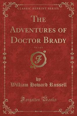 Book cover for The Adventures of Doctor Brady, Vol. 1 of 3 (Classic Reprint)