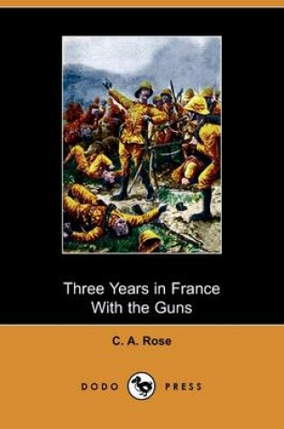 Cover of Three Years in France with the Guns (Dodo Press)