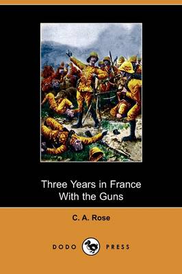 Book cover for Three Years in France with the Guns (Dodo Press)