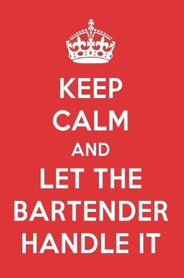 Book cover for Keep Calm and Let the Bartender Handle It