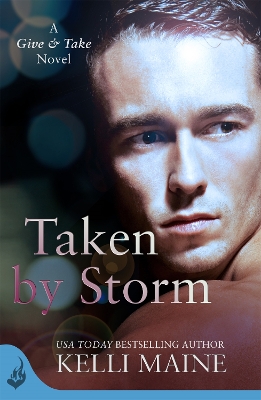 Cover of Taken By Storm: A Give & Take Novel (Book 2)