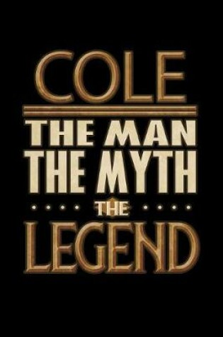 Cover of Cole The Man The Myth The Legend