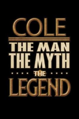 Book cover for Cole The Man The Myth The Legend