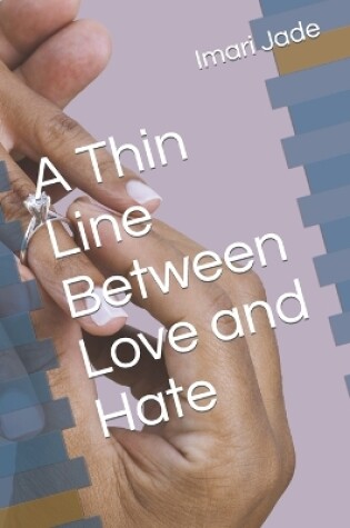 Cover of A Thin Line Between Love and Hate