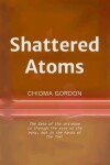 Book cover for Shattered Atoms