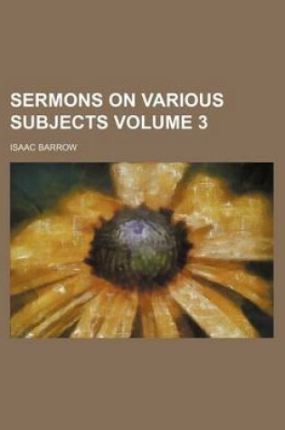 Cover of Sermons on Various Subjects Volume 3