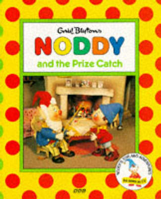 Cover of Noddy and the Prize Catch