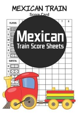 Book cover for Mexican Train Score Sheets