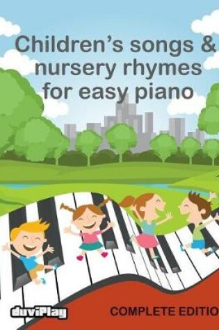 Cover of Children's Songs & Nursery Rhymes for Easy Piano, Complete Edition.