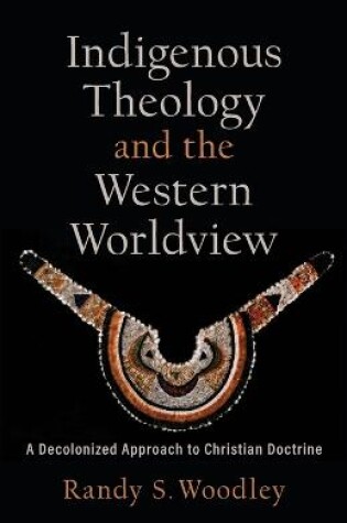 Cover of Indigenous Theology and the Western Worldview