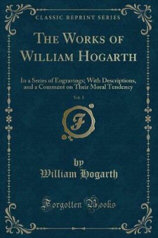 Cover of The Works of William Hogarth, Vol. 1