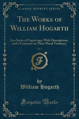Book cover for The Works of William Hogarth, Vol. 1