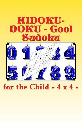 Book cover for Hidoku-Doku - Cool Sudoku for the Child - 4 X 4 -