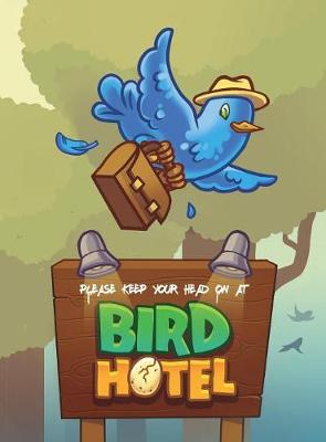 Book cover for Please Keep Your Head On At Bird Hotel