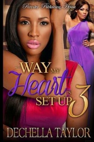 Cover of The Way My Heart is Set Up 3