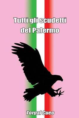 Book cover for Tutti Gli Scudetti del Palermo