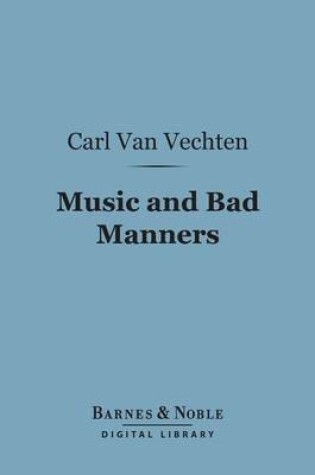 Cover of Music and Bad Manners (Barnes & Noble Digital Library)