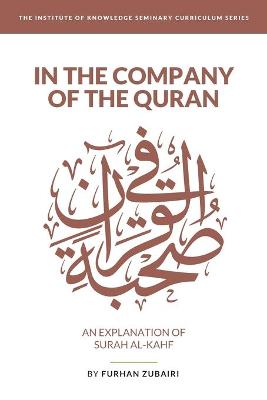 Book cover for In the Company of the Quran - an Explanation of Sūrah al-Kahf