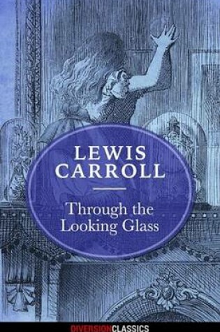 Cover of Through the Looking Glass (Diversion Classics)