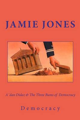 Book cover for Adan Didaz & The Three Bums of Democracy