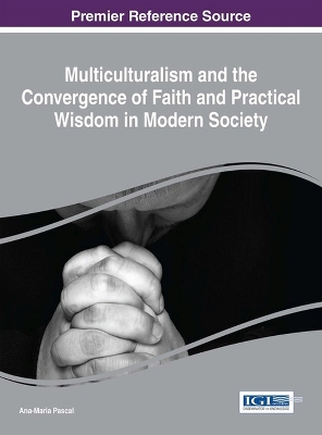 Cover of Multiculturalism and the Convergence of Faith and Practical Wisdom in Modern Society