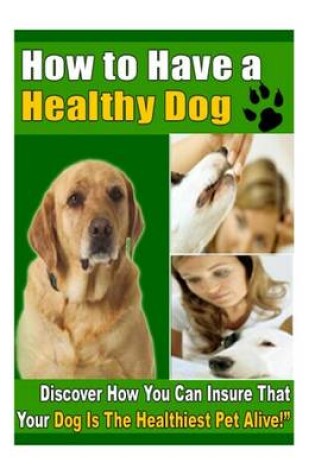 Cover of How to Have a Healthy Dog