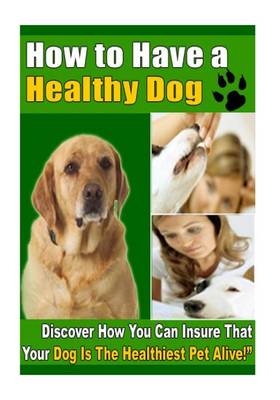 Book cover for How to Have a Healthy Dog