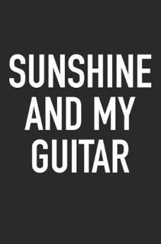 Cover of Sunshine and My Guitar