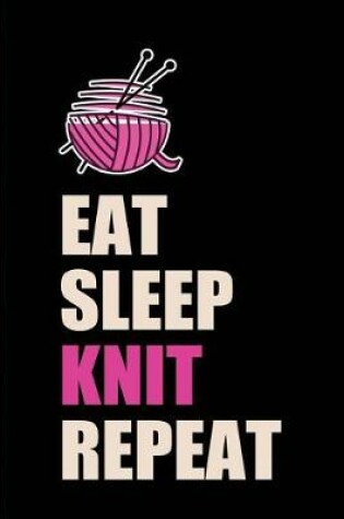 Cover of Eat Sleep Knit Repeat