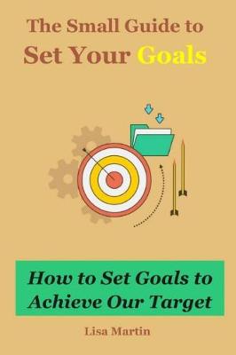 Book cover for The Small Guide to Set Your Goals