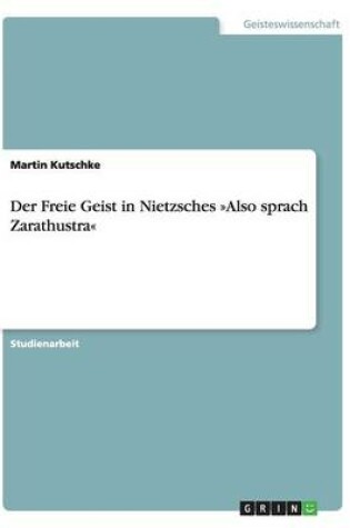 Cover of Der Freie Geist in Nietzsches Also sprach Zarathustra