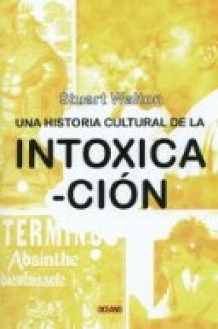 Cover of Una Historia Cultural de La Intoxicacion