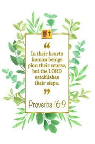 Cover of In Their Hearts Human Beings Plan Their Course, But the Lord Estab-Lishes Their Steps