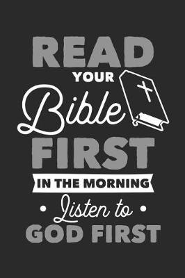 Book cover for Read Your Bible First in the Morning Listen to God First