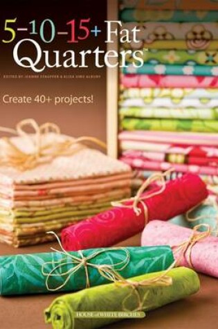 Cover of 5-10-15+ Fat Quarters