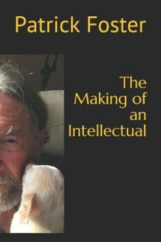 Cover of The Making of an Intellectual