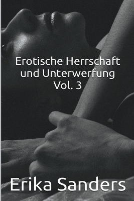 Book cover for Erotische Herrschaft und Unterwerfung Vol. 3