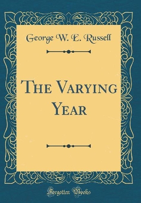 Book cover for The Varying Year (Classic Reprint)