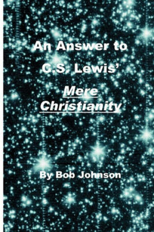 Cover of An Swer to C.S. Lewis' Mere Chris Tian Ity