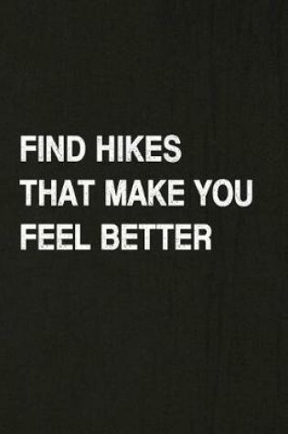 Cover of Find Hikes That Make You Feel Better