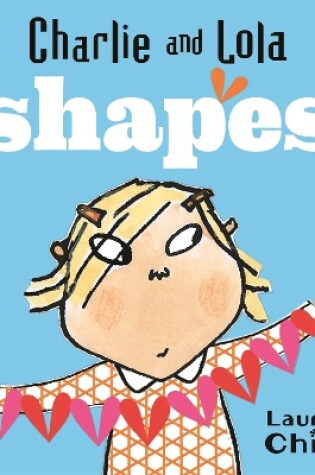 Cover of Charlie and Lola: Shapes