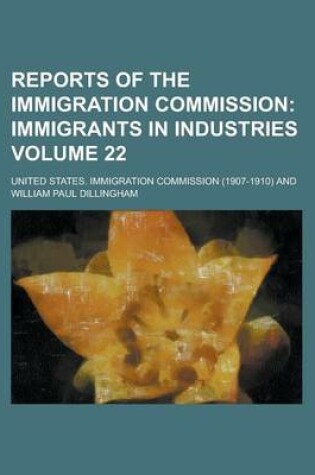 Cover of Reports of the Immigration Commission Volume 22