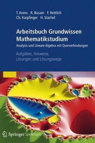 Cover of Arbeitsbuch Grundwissen Mathematikstudium - Analysis Und Lineare Algebra Mit Querverbindungen
