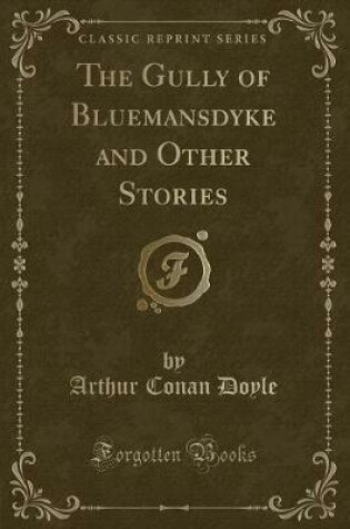 Cover of The Gully of Bluemansdyke and Other Stories (Classic Reprint)