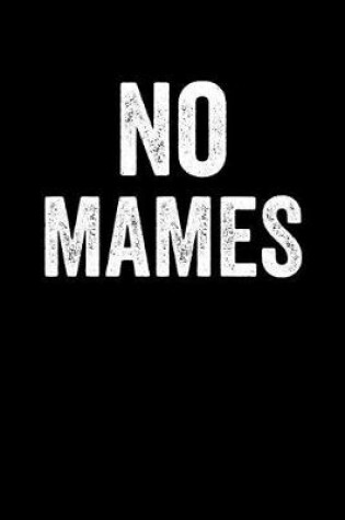 Cover of No Mames