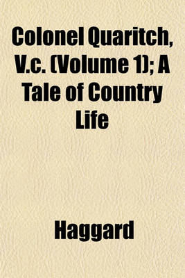 Book cover for Colonel Quaritch, V.C. (Volume 1); A Tale of Country Life