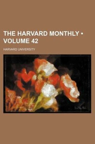 Cover of The Harvard Monthly (Volume 42 )