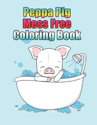 Cover of peppa pig mess free coloring book