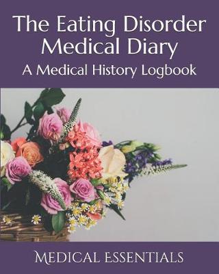 Book cover for The Eating Disorder Medical Diary